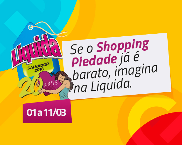 Se o Shopping Piedade já é barato, imagina na Liquida.